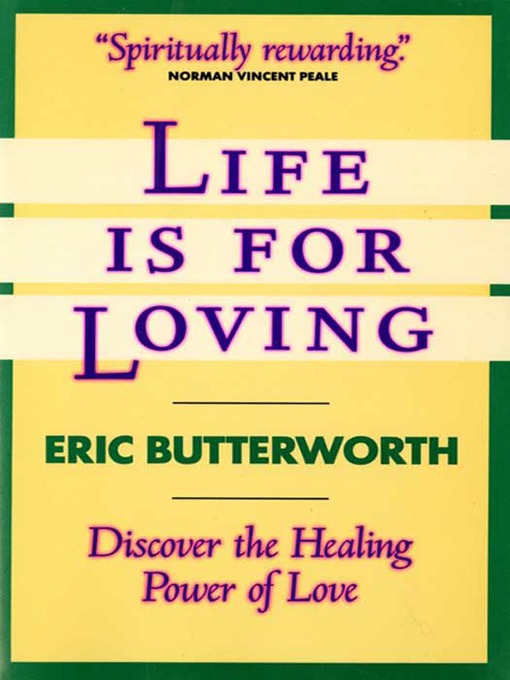Title details for Life Is for Loving by Eric Butterworth - Wait list